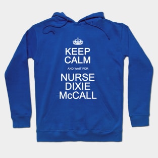 Keep Calm And Wait For Dixie McCall Hoodie